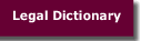 Legal Dictionary