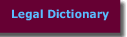 Legal Dictionary